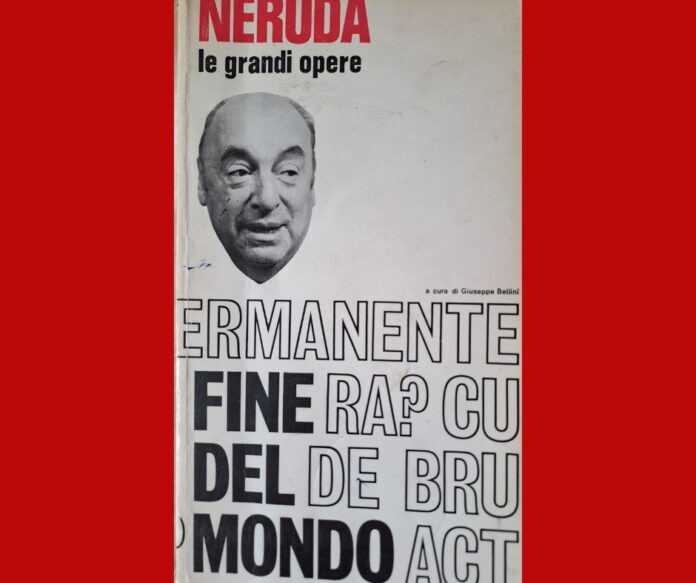 Pablo Neruda, a memory and a lesson for our time/ Il segno di un ricordo Carmelo Strano